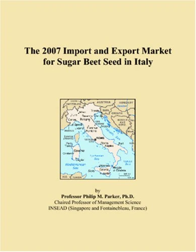 The 2007 Import and Export Market for Sugar Beet Seed in Italy