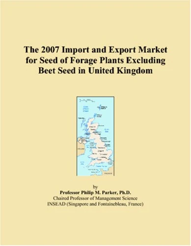 The 2007 Import and Export Market for Seed of Forage Plants Excluding Beet Seed in United Kingdom