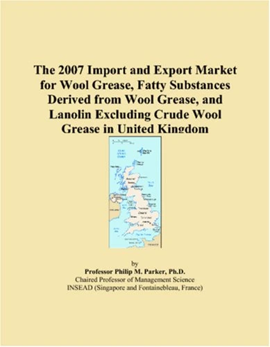 The 2007 Import and Export Market for Wool Grease, Fatty Substances Derived from Wool Grease, and Lanolin Excluding Crude Wool Grease in United Kingdom