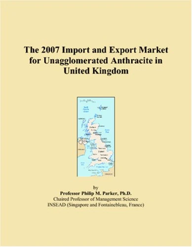 The 2007 Import and Export Market for Unagglomerated Anthracite in United Kingdom