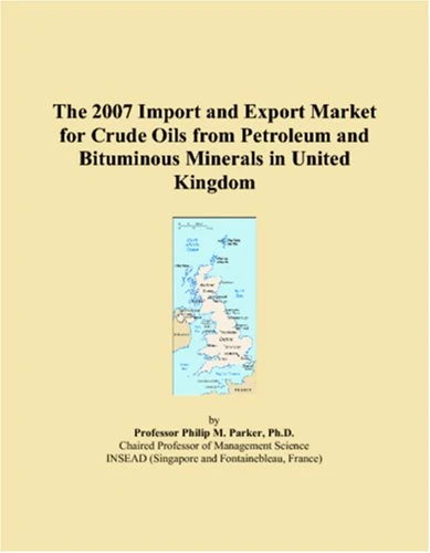 The 2007 Import and Export Market for Crude Oils from Petroleum and Bituminous Minerals in United Kingdom