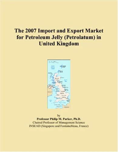 The 2007 Import and Export Market for Petroleum Jelly (Petrolatum) in United Kingdom