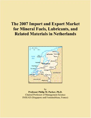 The 2007 Import and Export Market for Mineral Fuels, Lubricants, and Related Materials in Netherlands
