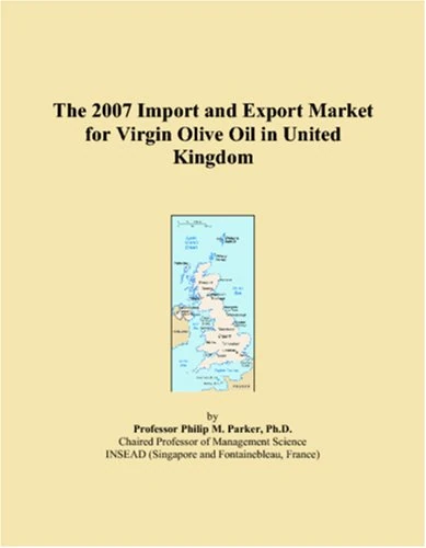 The 2007 Import and Export Market for Virgin Olive Oil in United Kingdom