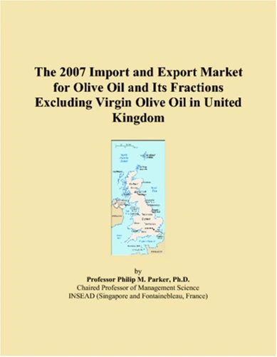 The 2007 Import and Export Market for Olive Oil and Its Fractions Excluding Virgin Olive Oil in United Kingdom