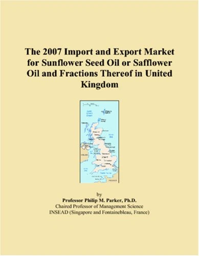 The 2007 Import and Export Market for Sunflower Seed Oil or Safflower Oil and Fractions Thereof in United Kingdom