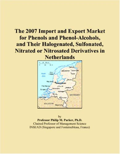 The 2007 Import and Export Market for Phenols and Phenol-Alcohols, and Their Halogenated, Sulfonated, Nitrated or Nitrosated Derivatives in Netherlands