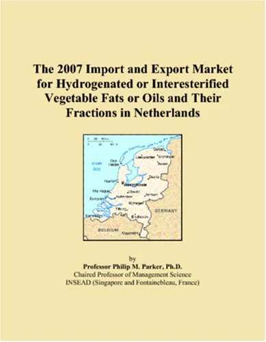The 2007 Import and Export Market for Hydrogenated or Interesterified Vegetable Fats or Oils and Their Fractions in Netherlands
