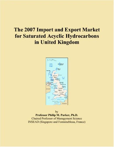 The 2007 Import and Export Market for Saturated Acyclic Hydrocarbons in United Kingdom