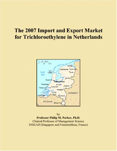 The 2007 Import and Export Market for Trichloroethylene in Netherlands
