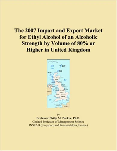The 2007 Import and Export Market for Ethyl Alcohol of an Alcoholic Strength by Volume of 80% or Higher in United Kingdom