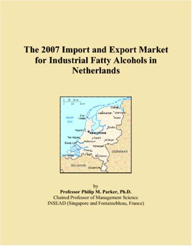 The 2007 Import and Export Market for Industrial Fatty Alcohols in Netherlands