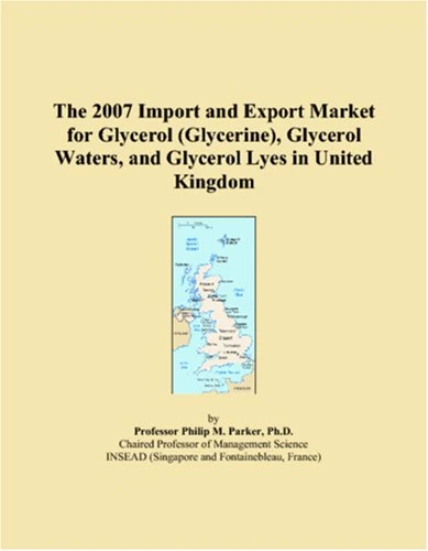 The 2007 Import and Export Market for Glycerol (Glycerine), Glycerol Waters, and Glycerol Lyes in United Kingdom