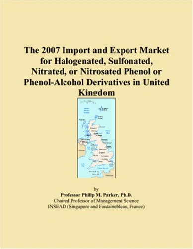 The 2007 Import and Export Market for Halogenated, Sulfonated, Nitrated, or Nitrosated Phenol or Phenol-Alcohol Derivatives in United Kingdom