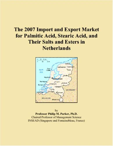 The 2007 Import and Export Market for Palmitic Acid, Stearic Acid, and Their Salts and Esters in Netherlands
