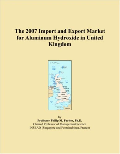 The 2007 Import and Export Market for Aluminum Hydroxide in United Kingdom