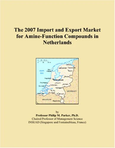 The 2007 Import and Export Market for Amine-Function Compounds in Netherlands