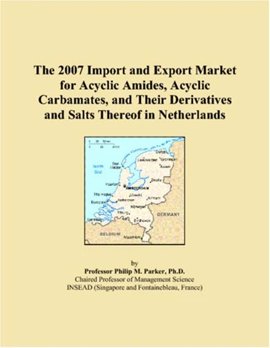 The 2007 Import and Export Market for Acyclic Amides, Acyclic Carbamates, and Their Derivatives and Salts Thereof in Netherlands