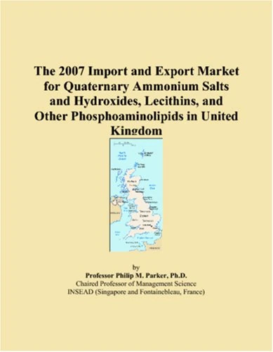The 2007 Import and Export Market for Quaternary Ammonium Salts and Hydroxides, Lecithins, and Other Phosphoaminolipids in United Kingdom