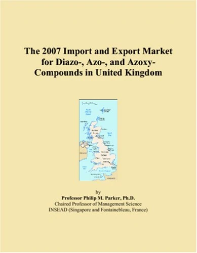 The 2007 Import and Export Market for Diazo-, Azo-, and Azoxy-Compounds in United Kingdom