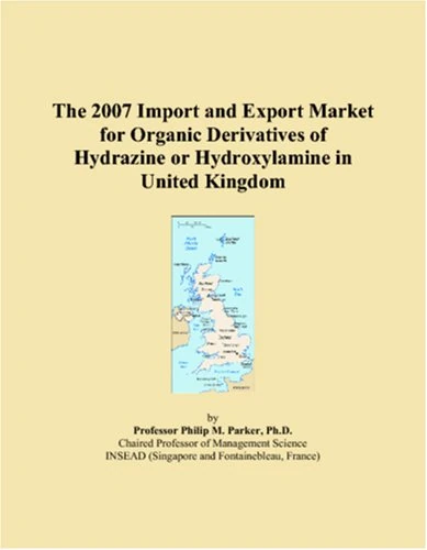 The 2007 Import and Export Market for Organic Derivatives of Hydrazine or Hydroxylamine in United Kingdom