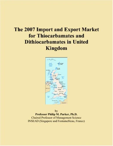 The 2007 Import and Export Market for Thiocarbamates and Dithiocarbamates in United Kingdom