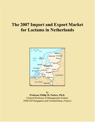 The 2007 Import and Export Market for Lactams in Netherlands
