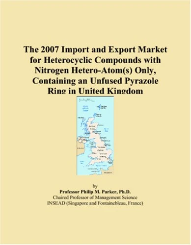 The 2007 Import and Export Market for Heterocyclic Compounds with Nitrogen Hetero-Atom(s) Only, Containing an Unfused Pyrazole Ring in United Kingdom