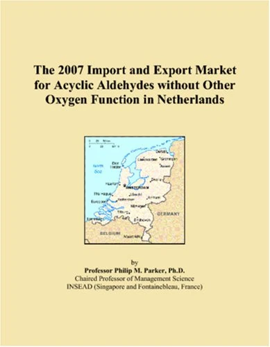 The 2007 Import and Export Market for Acyclic Aldehydes without Other Oxygen Function in Netherlands