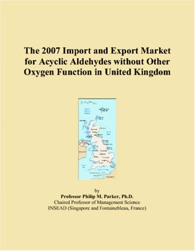 The 2007 Import and Export Market for Acyclic Aldehydes without Other Oxygen Function in United Kingdom