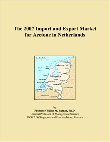 The 2007 Import and Export Market for Acetone in Netherlands