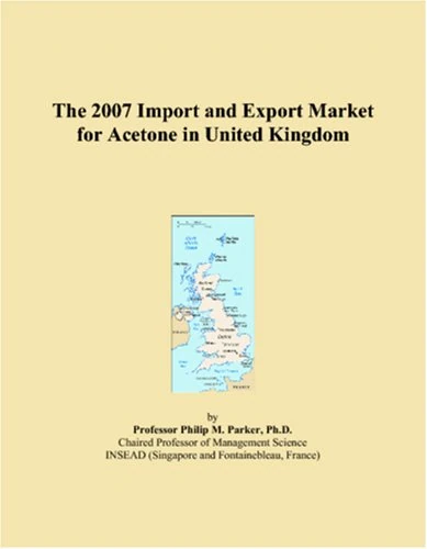 The 2007 Import and Export Market for Acetone in United Kingdom
