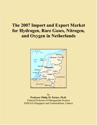 The 2007 Import and Export Market for Hydrogen, Rare Gases, Nitrogen, and Oxygen in Netherlands