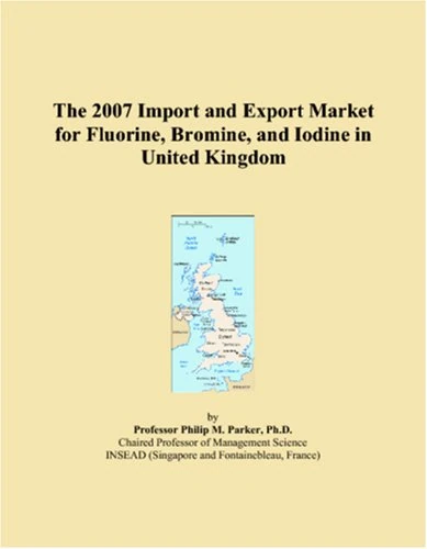 The 2007 Import and Export Market for Fluorine, Bromine, and Iodine in United Kingdom