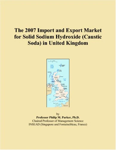 The 2007 Import and Export Market for Solid Sodium Hydroxide (Caustic Soda) in United Kingdom