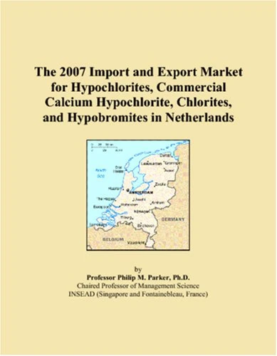 The 2007 Import and Export Market for Hypochlorites, Commercial Calcium Hypochlorite, Chlorites, and Hypobromites in Netherlands