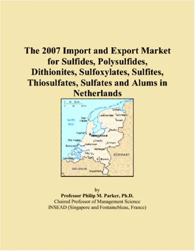 The 2007 Import and Export Market for Sulfides, Polysulfides, Dithionites, Sulfoxylates, Sulfites, Thiosulfates, Sulfates and Alums in Netherlands