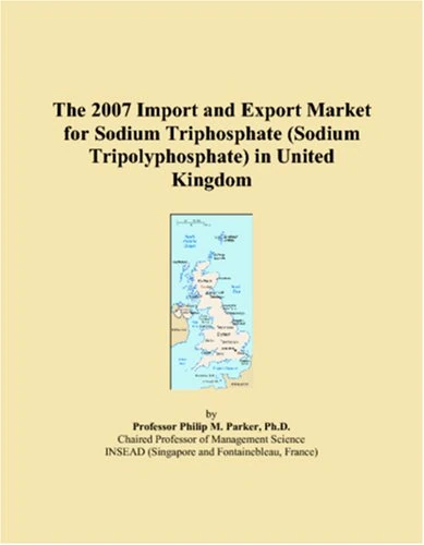 The 2007 Import and Export Market for Sodium Triphosphate (Sodium Tripolyphosphate) in United Kingdom