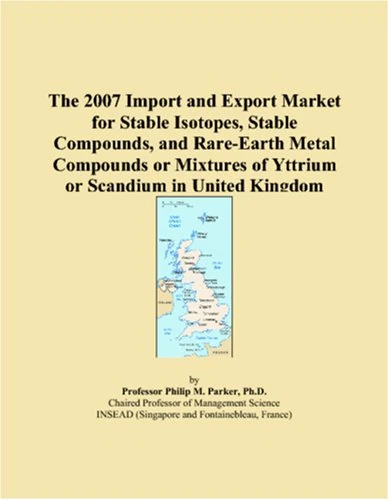 The 2007 Import and Export Market for Stable Isotopes, Stable Compounds, and Rare-Earth Metal Compounds or Mixtures of Yttrium or Scandium in United Kingdom