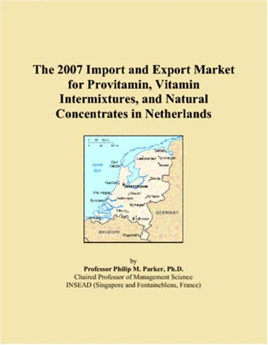 The 2007 Import and Export Market for Provitamin, Vitamin Intermixtures, and Natural Concentrates in Netherlands
