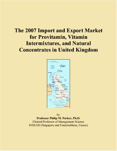 The 2007 Import and Export Market for Provitamin, Vitamin Intermixtures, and Natural Concentrates in United Kingdom