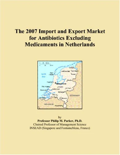 The 2007 Import and Export Market for Antibiotics Excluding Medicaments in Netherlands