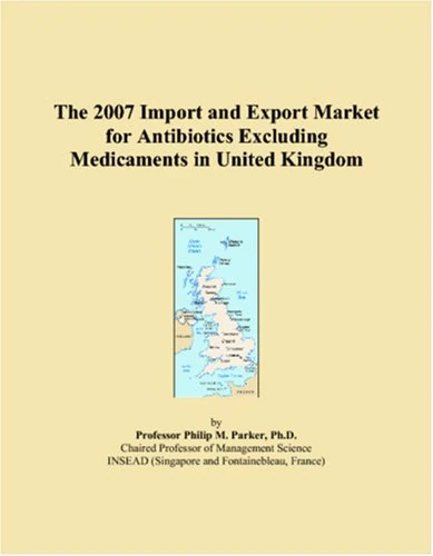 The 2007 Import and Export Market for Antibiotics Excluding Medicaments in United Kingdom