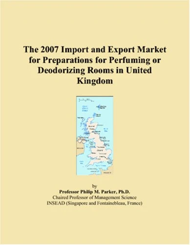 The 2007 Import and Export Market for Preparations for Perfuming or Deodorizing Rooms in United Kingdom