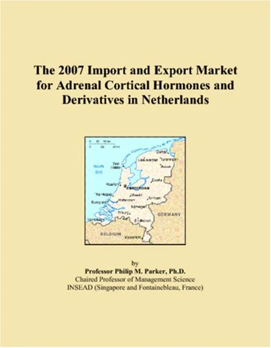 The 2007 Import and Export Market for Adrenal Cortical Hormones and Derivatives in Netherlands