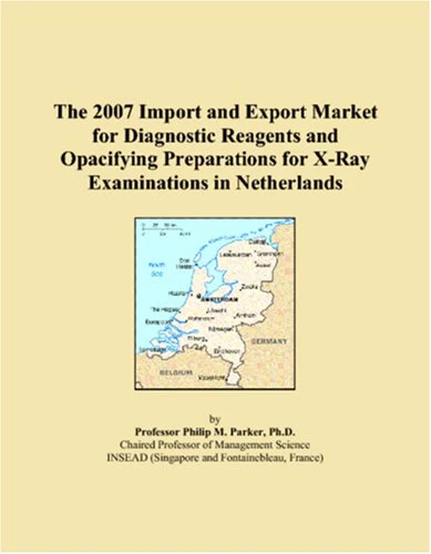 The 2007 Import and Export Market for Diagnostic Reagents and Opacifying Preparations for X-Ray Examinations in Netherlands