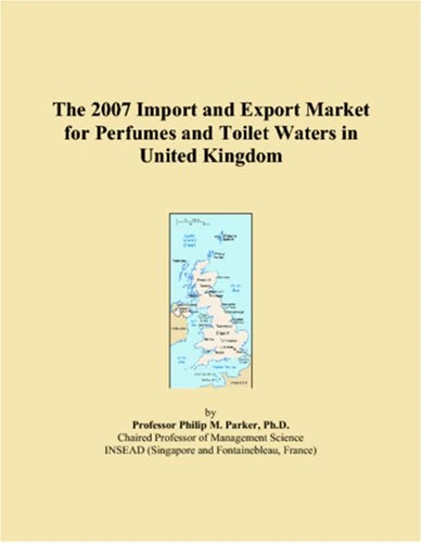 The 2007 Import and Export Market for Perfumes and Toilet Waters in United Kingdom
