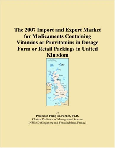 The 2007 Import and Export Market for Medicaments Containing Vitamins or Provitamins in Dosage Form or Retail Packings in United Kingdom