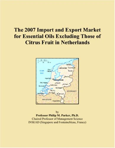 The 2007 Import and Export Market for Essential Oils Excluding Those of Citrus Fruit in Netherlands