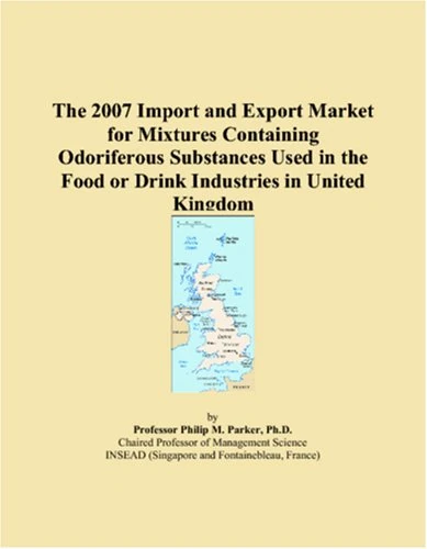The 2007 Import and Export Market for Mixtures Containing Odoriferous Substances Used in the Food or Drink Industries in United Kingdom